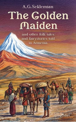 Afbeeldingen van The Golden Maiden and other folk tales and fairy stories told in Armenia