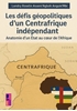 Afbeelding van Les défis géopolitiques d'un Centrafrique indépendant
