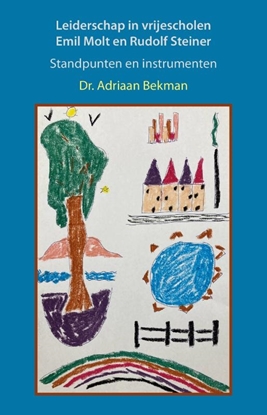 Afbeeldingen van Leiderschap in vrijescholen. Emil Molt en Rudolf Steiner