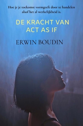 Afbeeldingen van De Kracht van Act As If