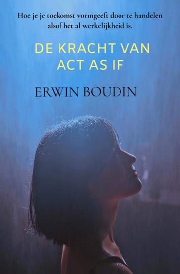 Afbeelding van De Kracht van Act As If