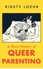 Afbeelding van A Short History of Queer Parenting