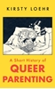 Afbeelding van A Short History of Queer Parenting