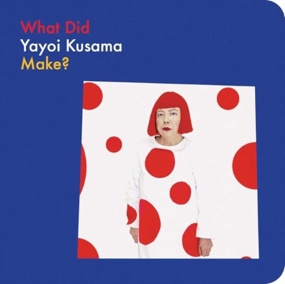 Afbeeldingen van What Artists Make What Did Yayoi Kusama Make?