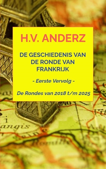 Afbeelding van De Geschiedenis van de Ronde van Frankrijk - Van 2018 t/m 2025