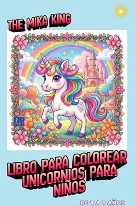 Afbeeldingen van Libro para colorear unicornios para niños The Mika King: Libro para colorear unicornios para niños The Mika King De 4 A 9 Año
