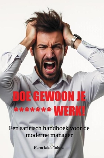 Afbeelding van DOE GEWOON JE ******* WERK!