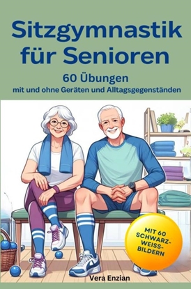 Afbeeldingen van Sitzgymnastik für Senioren - 60 Übungen mit und ohne Geräten und Alltagsgegenständen