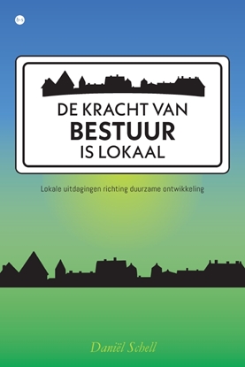 Afbeeldingen van De kracht van bestuur is lokaal