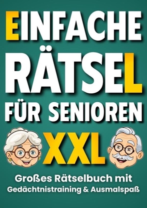 Afbeeldingen van Einfache Rätsel für Senioren: Großes Rätselbuch mit Gedächtnistraining und Denkspielen