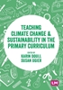 Afbeelding van Teaching Climate Change and Sustainability in the Primary Curriculum