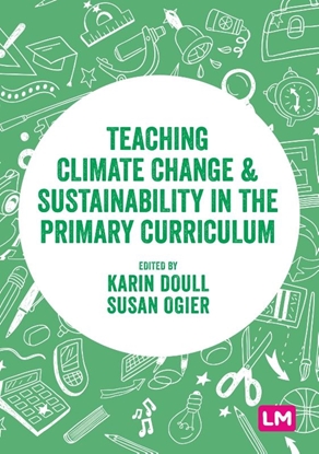 Afbeeldingen van Teaching Climate Change and Sustainability in the Primary Curriculum