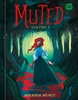 Afbeelding van Muted Muted: Volume 1 [A Graphic Novel]