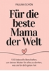 Afbeelding van Für die Beste Mama der Welt: 135 liebevolle Botschaften, um deiner Mutter für alles zu danken, was sie für dich getan hat