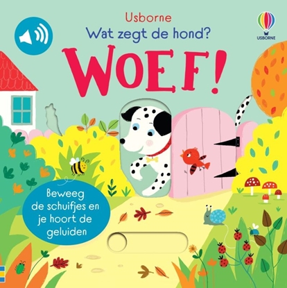 Afbeeldingen van Usborne Schuif en luister Wat zegt de hond? Woef!