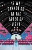 Afbeelding van If We Cannot Go at the Speed of Light