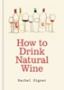 Afbeelding van How to Drink Natural Wine