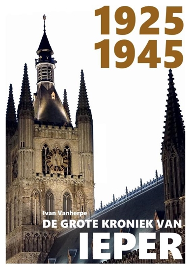 Afbeelding van De grote kroniek van Ieper 1925-1945