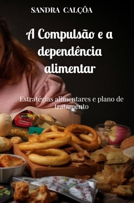 Afbeeldingen van A Compulsão e a dependência alimentar