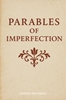 Afbeelding van Parables of Imperfection