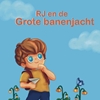 Afbeelding van RJ en de Grote banenjacht