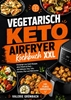 Afbeelding van Vegetarisch Keto Airfryer Kochbuch XXL