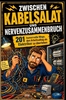 Afbeelding van Zwischen Kabelsalat und Nervenzusammenbruch: 201 humorvolle Wege, den Arbeitsalltag als Elektriker zu überleben