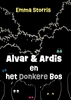 Afbeelding van De avonturen van Alvar en Ardis Alvar en Ardis en het donkere bos