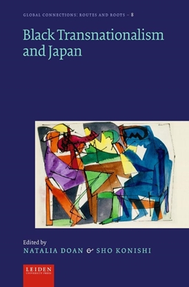 Afbeeldingen van Global Connections - Routes and Roots Black Transnationalism and Japan
