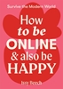 Afbeelding van Survive the Modern World How to Be Online and Also Be Happy
