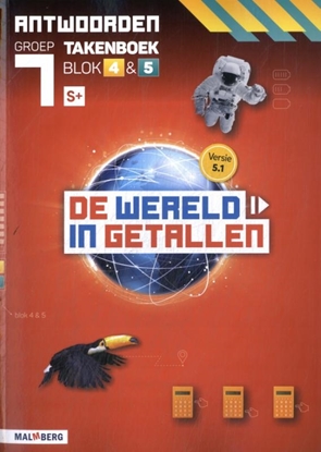 Afbeeldingen van De wereld in getallen 5.1 blok 4 + 5 S+ groep 7 antwoorden takenboek
