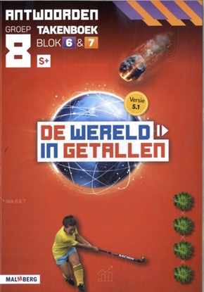 Afbeeldingen van De wereld in getallen 5.1 blok 6 + 7 S+ groep 8 antwoorden takenboek