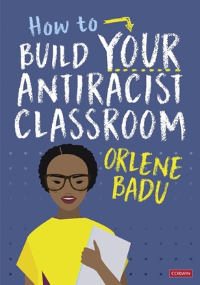 Afbeeldingen van How to Build Your Antiracist Classroom