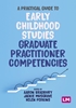 Afbeelding van A Practical Guide to Early Childhood Studies Graduate Practitioner Competencies