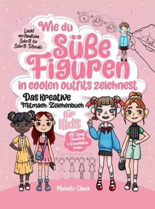 Afbeeldingen van Wie du süße Figuren in coolen Outfits zeichnest - Das kreative Mitmach-Zeichenbuch für Kids