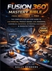 Afbeelding van Fusion 360 Mastery Bible From Beginner to Pro