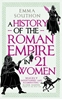Afbeelding van A History of the Roman Empire in 21 Women