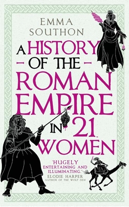 Afbeeldingen van A History of the Roman Empire in 21 Women