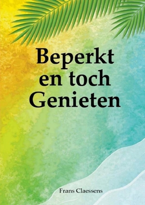 Afbeeldingen van Beperkt en toch Genieten