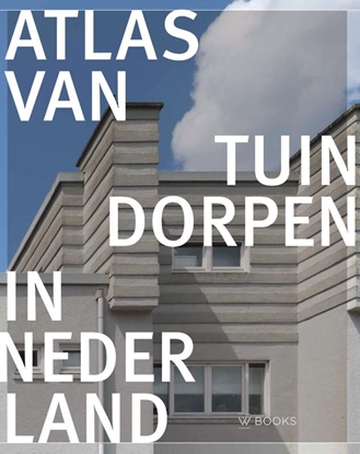 Afbeeldingen van Atlas van tuindorpen in Nederland