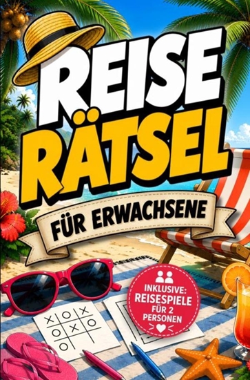 Afbeelding van Reise-Rätsel für Erwachsene: Das Rätselbuch für den Urlaub und unterwegs – inklusive Reisespiele für 2 Personen