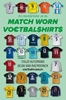 Afbeelding van Zo investeer je in match worn voetbalshirts