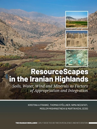Afbeeldingen van The Iranian Highlands. Early Societies between Resilience and Integration ResourceScapes in the Iranian Highlands