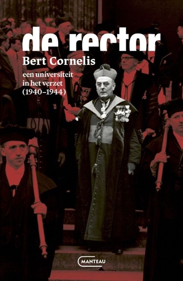 Afbeelding van De rector. Een universiteit in het verzet (1940 - 1944)
