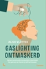 Afbeelding van Gaslighting ontmaskerd