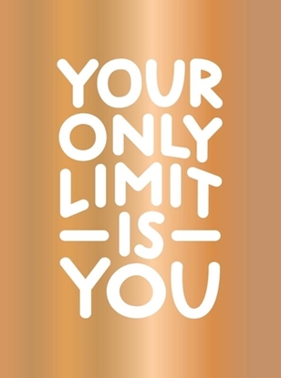 Afbeeldingen van Your Only Limit Is You