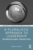 Afbeelding van Leadership: Research and Practice A Pluralistic Approach to Leadership