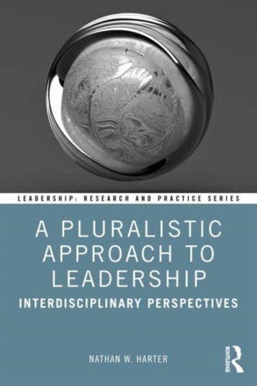 Afbeelding van Leadership: Research and Practice A Pluralistic Approach to Leadership