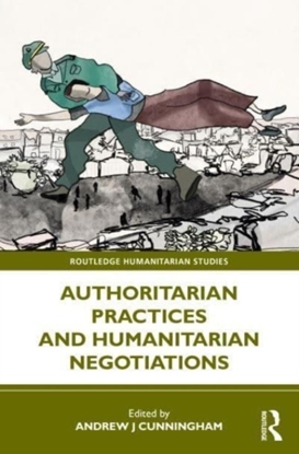 Afbeeldingen van Routledge Humanitarian Studies Authoritarian Practices and Humanitarian Negotiations