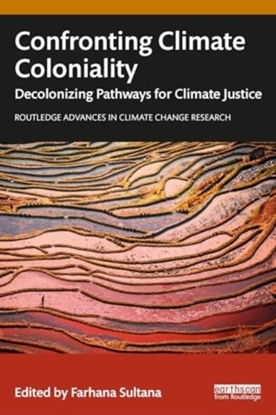 Afbeeldingen van Routledge Advances in Climate Change Research Confronting Climate Coloniality